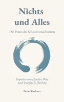 Nichts und Alles: Die Praxis des Schauens nach innen 3695191449 Book Cover