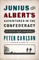 Junius & Albert's Adventures In the Confederacy 1610391543 Book Cover