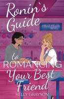 Ronin's Guide to Romancing Your Best Friend B0H63G2BDL Book Cover