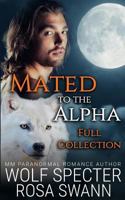 Mated to the Alpha: Full Collection 1534689796 Book Cover