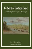 de Tonti of the Iron Hand and the Exploration of the Mississippi 0997664746 Book Cover