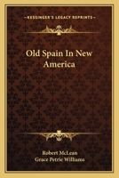 Old Spain In New America 1163595756 Book Cover