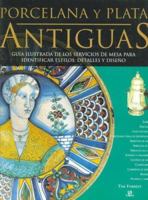 Porcelana y Plata Antiguas 8466214089 Book Cover
