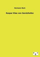 Kaspar Klee Von Gerolzhofen 3734000386 Book Cover