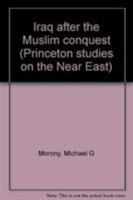 Iraq After The Muslim Conquest (Replica Books) 1593333153 Book Cover