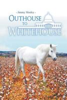 Outhouse To Whitehouse 1641511745 Book Cover