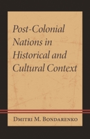 Post-Colonial Nations in Historical and Cultural Context 1666940461 Book Cover