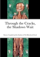 Through the Cracks, the Shadows Wait 1471081389 Book Cover