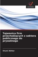 Tajemnica firm przechodzacych z sektora publicznego do prywatnego (Polish Edition) 6208885574 Book Cover