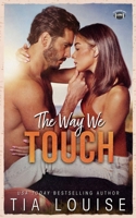 The Way We Touch: A small-town, brother's best friend sports romance (The Bradford Boys) B0D4ZKVYPK Book Cover