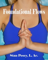 Foundational Flows: Using Jin Shin Jyutsu and the Astrological Birth Chart to Create Flow between Soul and Spirit B08H6M8RW6 Book Cover