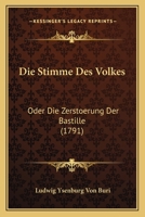 Die Stimme Des Volkes: Oder Die Zerstoerung Der Bastille (1791) 1104858827 Book Cover