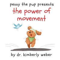 Penny the Pup Presents The Power of Movement B0C25GWVCG Book Cover