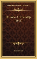 De Sofia A Tchataldja (1913) 0270645551 Book Cover