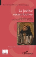 La justice redistributive: La fonction sociale Selon Saint Thomas d’Aquin (Logiques Juridiques) (French Edition) 2336462028 Book Cover