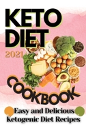 Keto Diet Cookbook 2021: Easy and Delicious Ketogenic Diet Recipes 1105834271 Book Cover