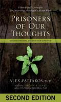 Prisoners of Our Thoughts: Viktor Frankl's Principles for Discovering Meaning in Life and Work