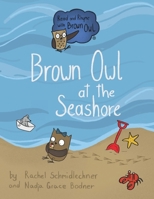 Brown Owl at the Seashore B08QBXWFM4 Book Cover