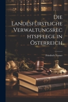 Die Landesfürstliche Verwaltungsrechtspflege in Österreich 1022108565 Book Cover