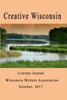 Creative Wisconsin Literary Journal 2017 0982842856 Book Cover