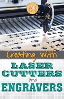 Creating with Laser Cutters and Engravers 1499465041 Book Cover