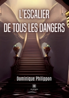L'escalier de tous les dangers (French Edition) B0CHXP37FL Book Cover