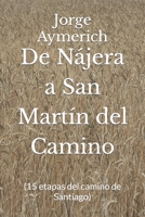 De Nájera a San Martín del Camino: (15 etapas del camino de Santiago) 1520643152 Book Cover