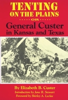 Tenting on the Plains: With General Custer from the Potomac to the Western Frontier 1589762290 Book Cover