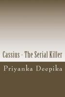 Cassius - The Serial Killer: Criminals Are Not Born, They Are Made 1539430782 Book Cover