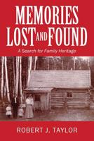 Memories Lost and Found: A Search for Family Heritage 1977208703 Book Cover