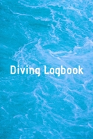 Diving Logbook: HUGE Logbook for 100 DIVES! Scuba Diving Logbook, Diving Journal for Logging Dives, Diver's Notebook, 6 x 9 inch 1695394011 Book Cover