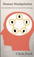 Human Manipulation - An Introduction to Social Psychology 132915293X Book Cover