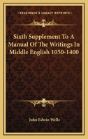 Sixth Supplement To A Manual Of The Writings In Middle English 1050-1400 1163171131 Book Cover