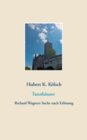 Tannhäuser: Richard Wagners Suche nach Erlösung 3749466289 Book Cover