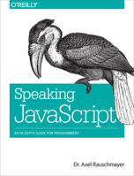 Speaking JavaScript 1449365035 Book Cover