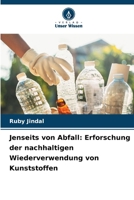 Jenseits von Abfall: Erforschung der nachhaltigen Wiederverwendung von Kunststoffen (German Edition) 6207638883 Book Cover