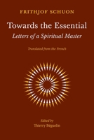 Towards the Essential: Letters of a Spiritual Master 1908092238 Book Cover