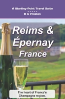 Reims and Épernay, France: The Heart of the Champagne Region B0BW2VKN6N Book Cover