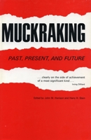 Muckraking: Past, Present and Future 0271011181 Book Cover