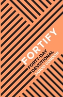 Fortify Forty-Day Devotional B08YQCQCXV Book Cover