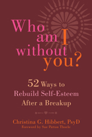 Self-Esteem after a Break Up: A Woman's Guide to Overcome the Brokenness, Become Your True Self, & Flourish in Life & Love Again 1626251428 Book Cover