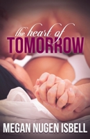 The Heart of Tomorrow 1517761743 Book Cover