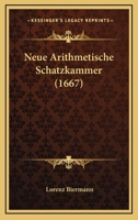 Neue Arithmetische Schatzkammer (1667) 1166185966 Book Cover