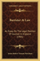 Barrister-at-law: an Essay on the Legal Position of Counsel in England 124019434X Book Cover