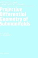 Projective Differential Geometry of Submanifolds (North-Holland Mathematical Library) 0444897712 Book Cover