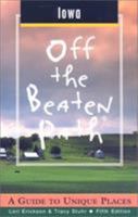 Iowa Off the Beaten Path: A Guide to Unique Places 0762708042 Book Cover