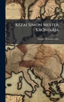 KÃ(c)zai Simon Mester KrÃ3nikàja (Hungarian Edition) 1023902737 Book Cover