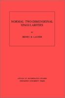 Normal Two-Dimensional Singularities (Annals of Mathematics Studies) 069108100X Book Cover