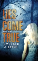 Lies Come True 1508920281 Book Cover