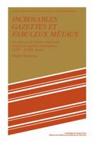 Incroyables Gazettes et Fabuleux Métaux: Les Retours des Trésors Américains d'Après les Gazettes Hollandaises (XVI-XVII Siècles) (Studies in Modern Capitalism) 0521103711 Book Cover